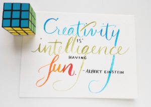creativity is intelligence having fun. albert einstein