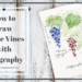 How to draw grape vines with calligraphy