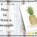 How to draw a pineapple tutorial