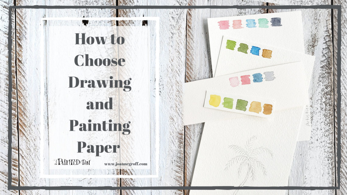 How to Choose Drawing and Painting Paper for your Artwork